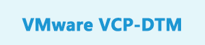 VMware-VCP-DTM